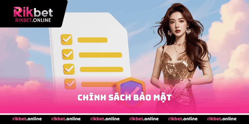 Chính sách bảo mật của nhà cái quy định rõ ràng