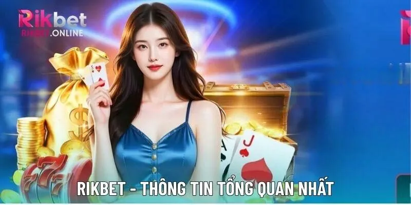Rikbet - Thông tin tổng quan nhất